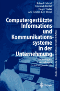 Computergesttzte Informations- Und Kommunikationssysteme in Der Unternehmung: Technologien, Anwendungen, Gestaltungskonzepte