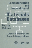 Computerization and Networking of Materials Databases - Sturrock, Charles P (Editor), and Begley, Edwin P (Editor)