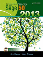 Computerized Accounting with Sage 50 2013: Text with Student disc - Mazza, Jim, and Chavez, Gary