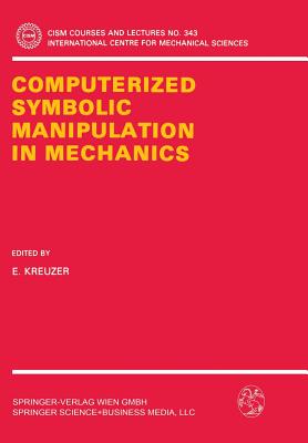 Computerized Symbolic Manipulation in Mechanics - Kreuzer, Edwin (Editor)