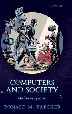 Computers and Society: Modern Perspectives - Baecker, Ronald M.