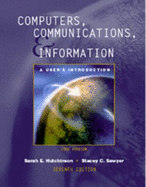 Computers, Communications and Information: A User's Introduction - Hutchinson, Sarah E., and Sawyer, Stacey C.