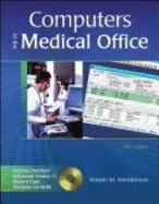 Computers in the Medical Office: Includes Medisoft Advanced Version 11 Student Data Template CD-ROM