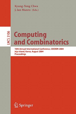 Computing and Combinatorics: 10th Annual International Conference, Cocoon 2004, Jeju Island, Korea, August 17-20, 2004, Proceedings - Chwa, Kyung-Yong (Editor), and Munro (Editor)