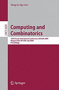 Computing and Combinatorics: 15th Annual International Conference, Cocoon 2009 Niagara Falls, Ny, Usa, July 13-15, 2009 Proceedings