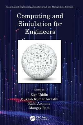 Computing and Simulation for Engineers - Uddin, Ziya (Editor), and Kumar Awasthi, Mukesh (Editor), and Asthana, Rishi (Editor)