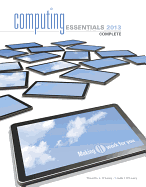 Computing Essentials 2013 Complete Edition