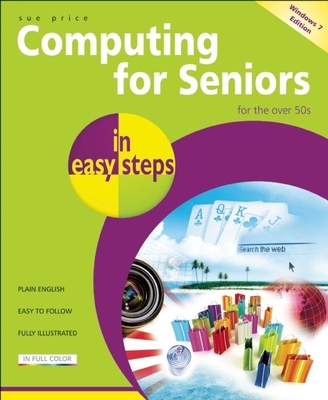 Computing for Seniors in Easy Steps - Price, Sue