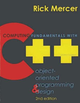 Computing Fundamentals with C++: Object-oriented Programming and Design - Mercer, Rick