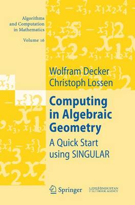 Computing in Algebraic Geometry: A Quick Start Using Singular - Decker, Wolfram, Professor, and Lossen, Christoph