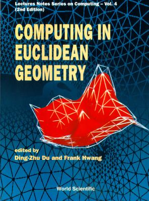 Computing in Euclidean Geometry (2nd Edition) - Du, Ding-Zhu, and Hwang, Frank Kwang-Ming