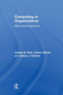 Computing in Organizations: Myth and Experience - Gimlin, Debra