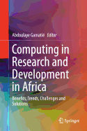 Computing in Research and Development in Africa: Benefits, Trends, Challenges and Solutions
