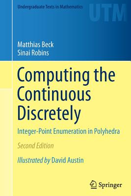 Computing the Continuous Discretely: Integer-Point Enumeration in Polyhedra - Beck, Matthias, and Robins, Sinai