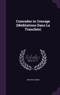 Comrades in Courage (Mditations Dans La Tranche)