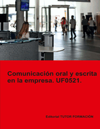 Comunicacin oral y escrita en la empresa. UF0521.