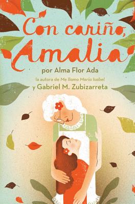 Con Carino, Amalia (Love, Amalia) - Ada, Alma Flor, and Zubizarreta, Gabriel M