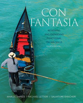 Con Fantasia: Reviewing and Expanding Functional Italian Skills - Danesi, Marcel, and Lettieri, Michael, and Bancheri, Salvatore