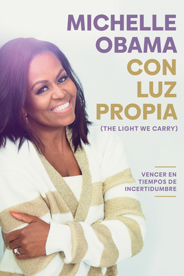 Con Luz Propia / The Light We Carry - Obama, Michelle