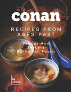 Conan: Recipes from Ages Past: Savage and Sorcery Barbarian Foods