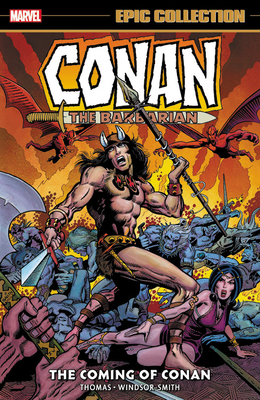 Conan the Barbarian Epic Collection: The Original Marvel Years - The Coming of C Onan - Marvel Various