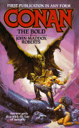 Conan the Bold - Roberts, John Maddox