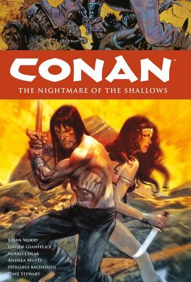 Conan Volume 15: The Nightmare of the Shallows - Wood, Brian