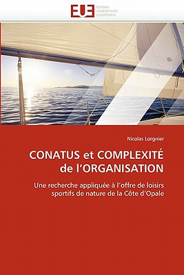 Conatus Et Complexite de L'Organisation - Lorgnier, Nicolas