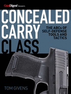 Concealed Carry Class: The ABCs of Self-Defense Tools and Tactics