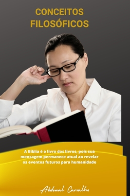 Conceitos Filos?ficos: Aplica??o Pessoal - Carvalho, Abdenal