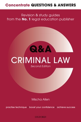 Concentrate Q&A Criminal Law: Law Revision and Study Guide - Allen, Mischa