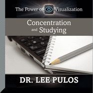 Concentration and Studying: The Power of Visualization