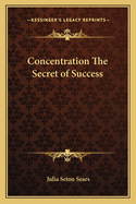 Concentration The Secret of Success