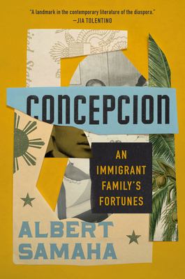 Concepcion: An Immigrant Family's Fortunes - Samaha, Albert