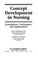 Concept Development in Nursing: Foundations, Techniques, & Applications - Rodgers, Beth L, PhD, RN, Faan (Editor), and Knafl, Kathleen A, Dr., PhD (Editor)