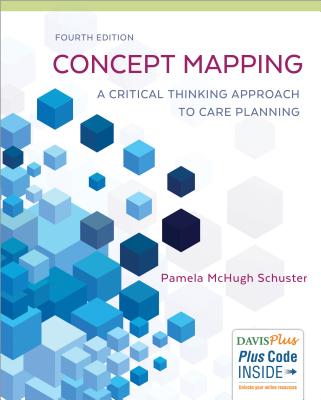 Concept Mapping: A Critical-Thinking Approach to Care Planning - Schuster, Pamela McHugh, PhD, RN