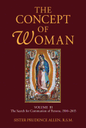 Concept of Woman, Volume 3: The Search for Communion of Persons, 1500-2015