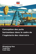 Conception des puits horizontaux dans le cadre de l'ingnierie des rservoirs