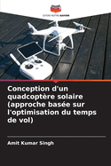 Conception d'un quadcoptre solaire (approche base sur l'optimisation du temps de vol)