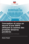 Conception et mise en oeuvre d'une DDFS utilisant la somme des produits binaires pond?r?s
