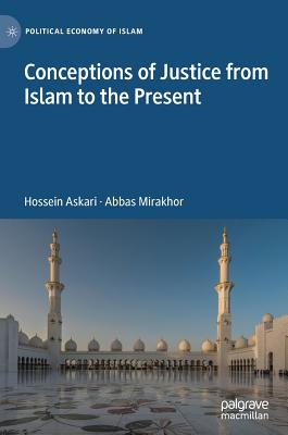 Conceptions of Justice from Islam to the Present - Askari, Hossein, and Mirakhor, Abbas