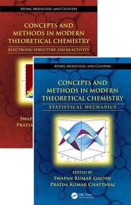 Concepts and Methods in Modern Theoretical Chemistry, Two Volume Set - Ghosh, Swapan Kumar (Editor), and Chattaraj, Pratim Kumar (Editor)