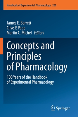 Concepts and Principles of Pharmacology: 100 Years of the Handbook of Experimental Pharmacology - Barrett, James E (Editor), and Page, Clive P, OBE, PhD (Editor), and Michel, Martin C (Editor)