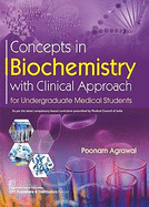 Concepts in Biochemistry with Clinical Approach: For Undergraduate Medical Students