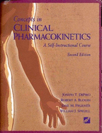 Concepts in Clinical Pharmacokinetics: A Self-Instructional Course - DiPiro, Joseph T, Dr., Pharm, Fccp, and Blovin, Robert A, and Pruemer, Jane M, Pharmd