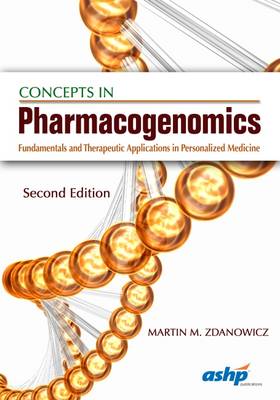 Concepts in Pharmacogenomics: Fundamentals and Therapeutic Applications in Personalized Medicine - Zdanowicz, Martin M. (Editor)