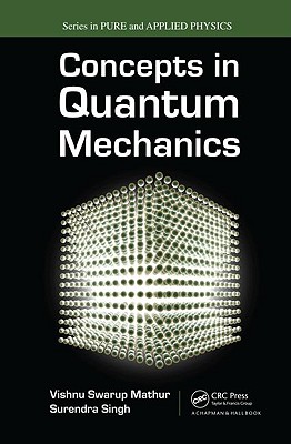 Concepts in Quantum Mechanics - Mathur, Vishnu S, and Delacolonge