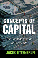 Concepts of Capital: The Commodification of Social Life