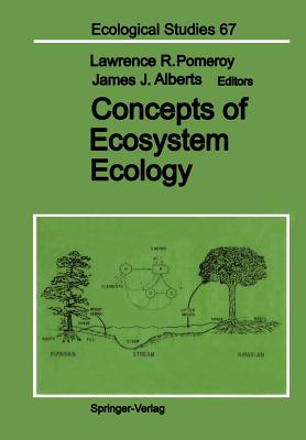 Concepts of Ecosystem Ecology: A Comparative View - Pomeroy, Lawrence R (Editor), and Alberts, James J (Editor), and Barber, R T (Contributions by)