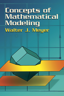Concepts of Mathematical Modeling - Meyer, Walter J